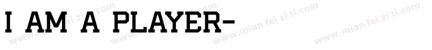I AM A PLAYER字体转换